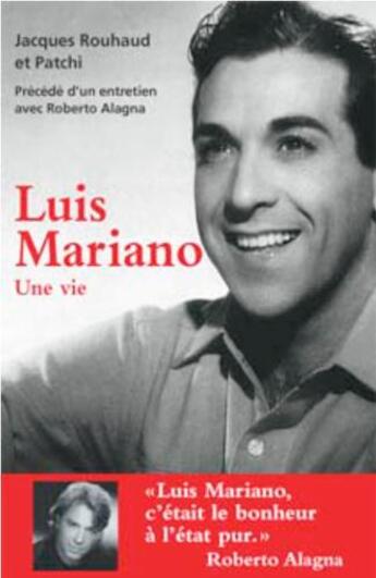 Couverture du livre « Luis mariano, une vie ; entretien avec Roberto Alagna » de Jacques Rouhaud et Patchi aux éditions Sud Ouest Editions