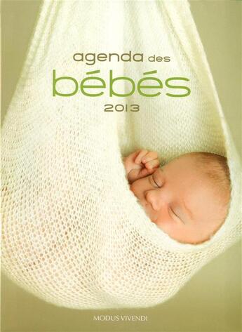 Couverture du livre « Agenda des bébés (2013) » de  aux éditions Modus Vivendi