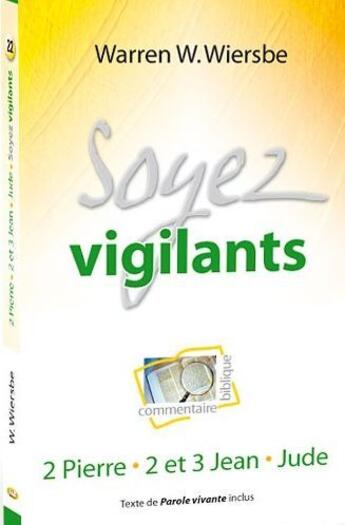 Couverture du livre « Soyez vigilants ; 2 Pierre, 2 et 3 Jean, Jude » de Warren W. Wiersbe aux éditions Blf Europe