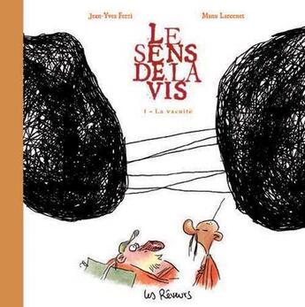 Couverture du livre « Le sens de la vis Tome 1 : la vacuité » de Manu Larcenet et Jean-Yves Ferri aux éditions Les Reveurs