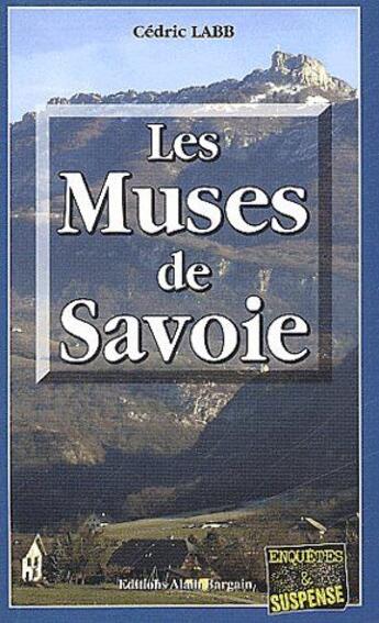 Couverture du livre « Les muses de Savoie » de Cedric Labb aux éditions Bargain