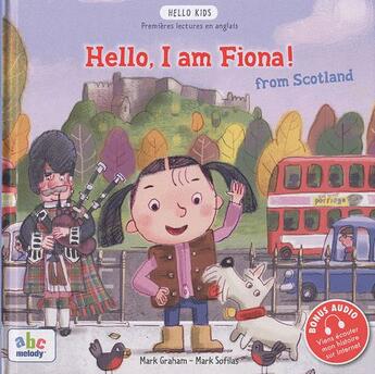 Couverture du livre « Hello, I am Fiona from Scotland » de Mark Sofilas et Mark Graham aux éditions Abc Melody