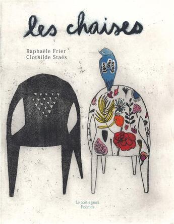 Couverture du livre « Les chaises » de Raphaele Frier et Clothilde Staes aux éditions Le Port A Jauni