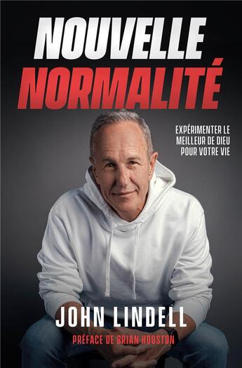 Couverture du livre « Nouvelle normalité : expérimenter le meilleur de Dieu pour votre vie » de Lindell John aux éditions Editions Inspiration