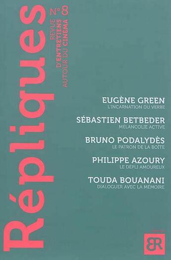 Couverture du livre « Repliques n 8 - revue d'entretiens autour du cinema » de  aux éditions Repliques