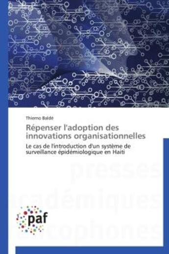 Couverture du livre « Repenser l'adoption des innovations organisationnelles - le cas de l'introduction d'un systeme de su » de Balde Thierno aux éditions Presses Academiques Francophones