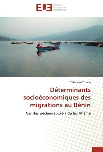 Couverture du livre « Déterminants socioéconomiques des migrations au Bénin » de Tata Jean Tossou aux éditions Editions Universitaires Europeennes