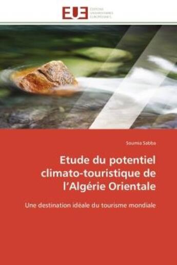 Couverture du livre « Etude du potentiel climato-touristique de l'algerie orientale - une destination ideale du tourisme m » de Sabba Soumia aux éditions Editions Universitaires Europeennes