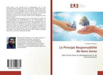 Couverture du livre « Le principe responsabilite de hans jonas - dans l'entre-deux du developpement et de l'environnement » de Mulopo Dieudonne aux éditions Editions Universitaires Europeennes