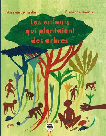 Couverture du livre « Les enfants qui plantaient des arbres » de Véronique Tadjo et Florence Koening aux éditions Oskar