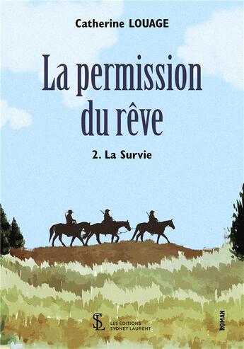 Couverture du livre « La permission du reve 2 - la survie » de Louage Catherine aux éditions Sydney Laurent