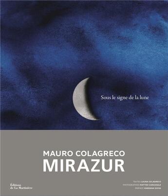 Couverture du livre « Sous le signe de la Lune : Mirazur » de Mauro Colagreco et Matteo Carassale et Laura Colagreco aux éditions La Martiniere