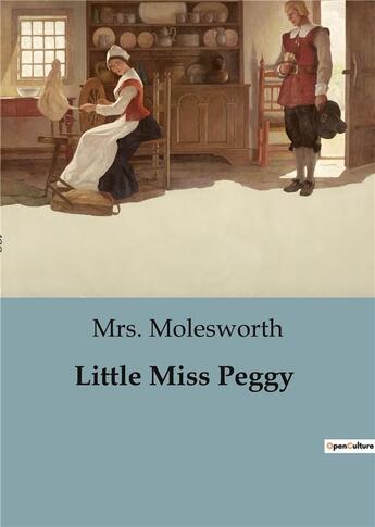 Couverture du livre « Little Miss Peggy » de Mrs. Molesworth aux éditions Culturea