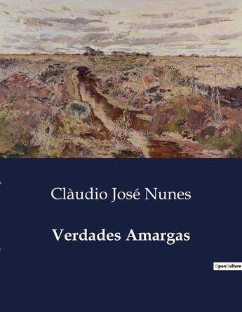 Couverture du livre « Verdades Amargas » de Clàudio José Nunes aux éditions Culturea