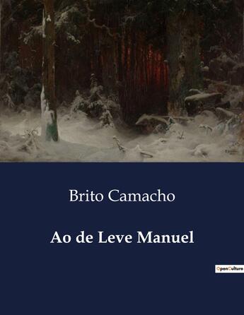 Couverture du livre « Ao de Leve Manuel » de Brito Camacho aux éditions Culturea