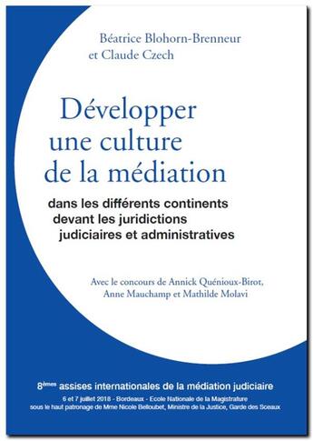 Couverture du livre « Developper une culture de la mediation - dans les differents continents, devant les juridictions jud » de Blohorn-Brenneur B. aux éditions Medias & Mediations