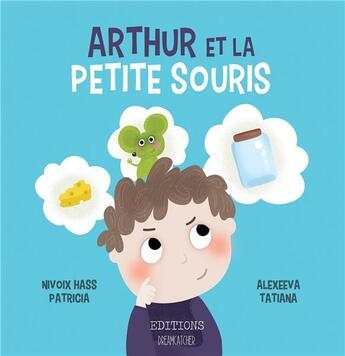 Couverture du livre « Arthur et la petite souris » de Patricia Hass Nivoix et Tatiana Alexeeva aux éditions Books On Demand