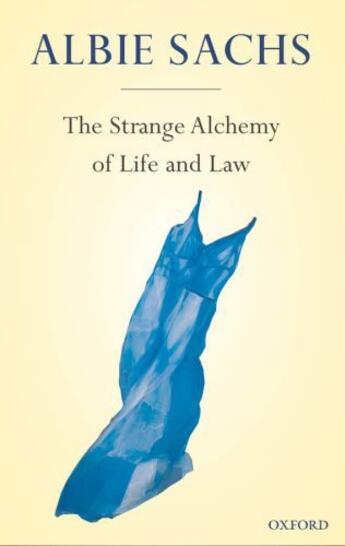 Couverture du livre « The Strange Alchemy of Life and Law » de Albie Sachs aux éditions Oup Oxford