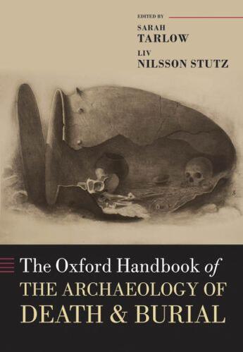 Couverture du livre « The Oxford Handbook of the Archaeology of Death and Burial » de Sarah Tarlow aux éditions Oup Oxford