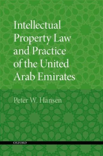 Couverture du livre « Intellectual Property Law and Practice of the United Arab Emirates » de Hansen Peter W aux éditions Oxford University Press Usa