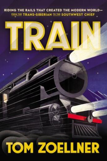 Couverture du livre « Train » de Tom Zoellner aux éditions Penguin Group Us