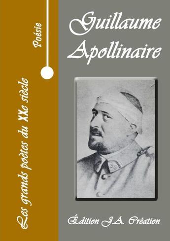 Couverture du livre « Les grands poètes du XXe siècle : Guillaume Apollinaire » de Guillaume Apollinaire aux éditions Lulu