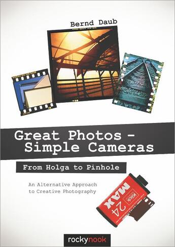 Couverture du livre « Great Photos - Simple Cameras » de Bernd Daub aux éditions Rocky Nook