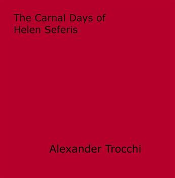 Couverture du livre « The Carnal Days of Helen Seferis » de Alexander Trocchi aux éditions Epagine