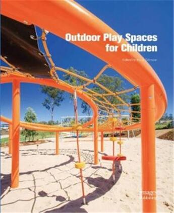 Couverture du livre « Outdoor play spaces for children » de Grillmeier aux éditions Images Publishing