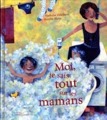 Couverture du livre « Moi je sais tout sur les mamans » de Delebarre-N+Blanz-A aux éditions Gautier Languereau