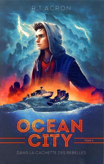 Couverture du livre « Ocean city Tome 2 ; dans la cachette des rebelles » de R. T. Acron aux éditions Hachette Romans