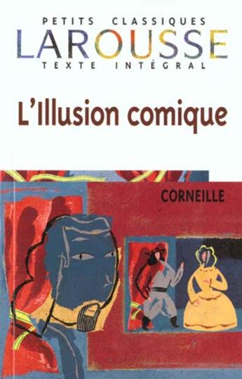 Couverture du livre « L'illusion comique » de Pierre Corneille aux éditions Larousse