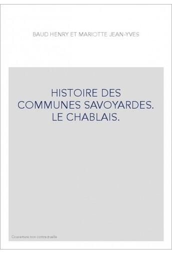 Couverture du livre « Histoire des communes savoyardes : le chablais » de Jean-Yves Mariotte et Henry Baud aux éditions Slatkine