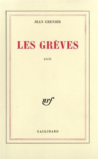 Couverture du livre « Les grèves » de Jean Grenier aux éditions Gallimard