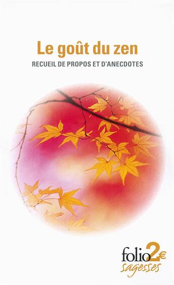 Couverture du livre « Le goût du zen ; recueil de propos et d'anecdotes » de  aux éditions Folio