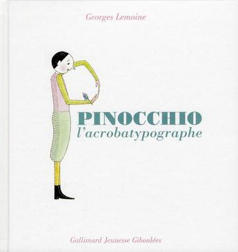 Couverture du livre « Pinocchio, l'acrobatypographe » de Georges Lemoine aux éditions Gallimard Jeunesse Giboulees