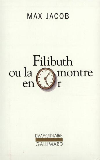 Couverture du livre « Filibuth ou la montre en or » de Max Jacob aux éditions Gallimard