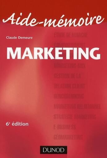 Couverture du livre « Aide-mémoire marketing (6e édition) » de Claude Demeure aux éditions Dunod