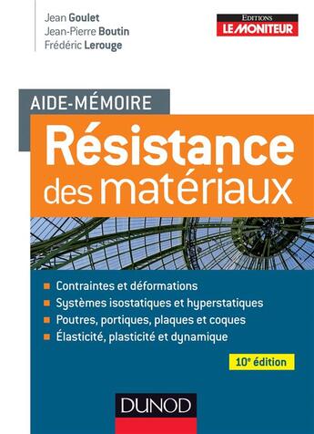 Couverture du livre « Aide-mémoire : de résistance des matériaux (10e édition) » de Jean Goulet et Jean-Pierre Boutin et Frederic Lerouge aux éditions Dunod