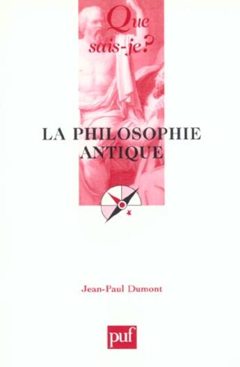 Couverture du livre « La philosophie antique (10e édition) » de Jean-Paul Dumont aux éditions Que Sais-je ?