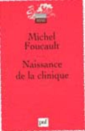 Couverture du livre « Naissance de la clinique (7e ed) (7e édition) » de Michel Foucault aux éditions Puf