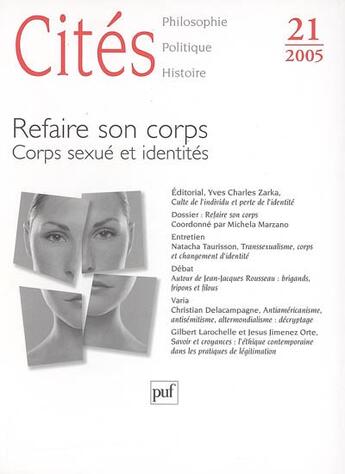 Couverture du livre « REVUE CITES t.21 ; refaire son corps ; corps sexué et identité » de Revue Cites aux éditions Puf