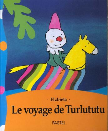 Couverture du livre « Voyage de turlututu (livre anime) » de Elzbieta aux éditions Ecole Des Loisirs