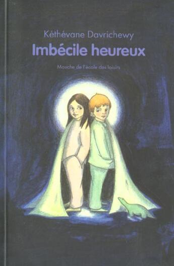 Couverture du livre « Imbécile heureux » de Kethevane Davrichewy aux éditions Ecole Des Loisirs