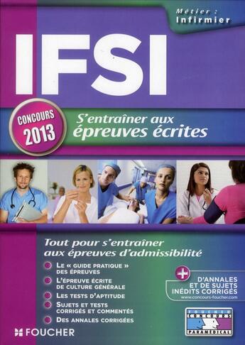 Couverture du livre « IFSI ; s'entrainer aux épreuves écrites ; concours 2013 » de  aux éditions Foucher