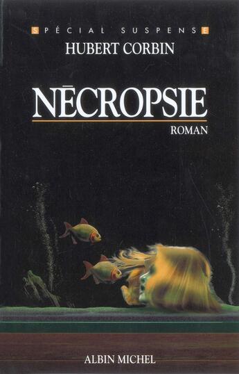 Couverture du livre « Nécropsie » de Hubert Corbin aux éditions Albin Michel