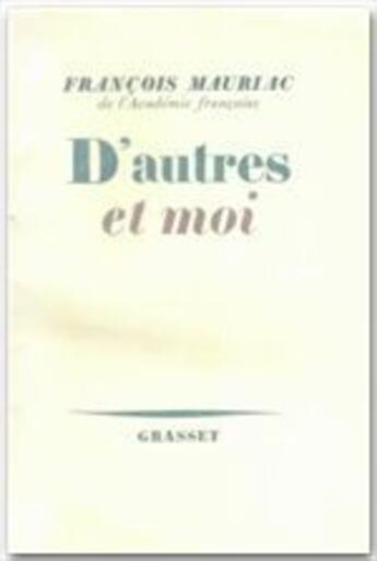 Couverture du livre « D'autres et moi » de Francois Mauriac aux éditions Grasset