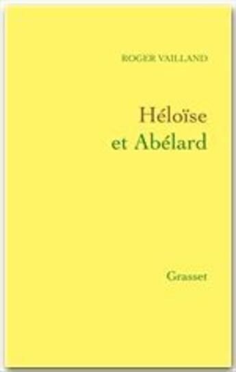 Couverture du livre « Héloïse et Abélard » de Roger Vailland aux éditions Grasset Et Fasquelle