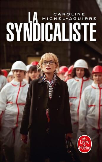 Couverture du livre « La syndicaliste » de Caroline Michel-Aguirre aux éditions Le Livre De Poche