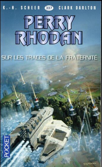 Couverture du livre « Perry Rhodan - cycle 15 ; la hanse cosmique Tome 6 : sur les traces de la fraternité » de Clark Darlton et Karl-Herbert Scheer aux éditions Pocket